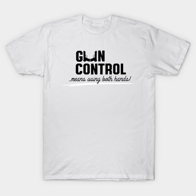 Gun control means using both hands T-Shirt by nektarinchen